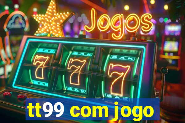 tt99 com jogo